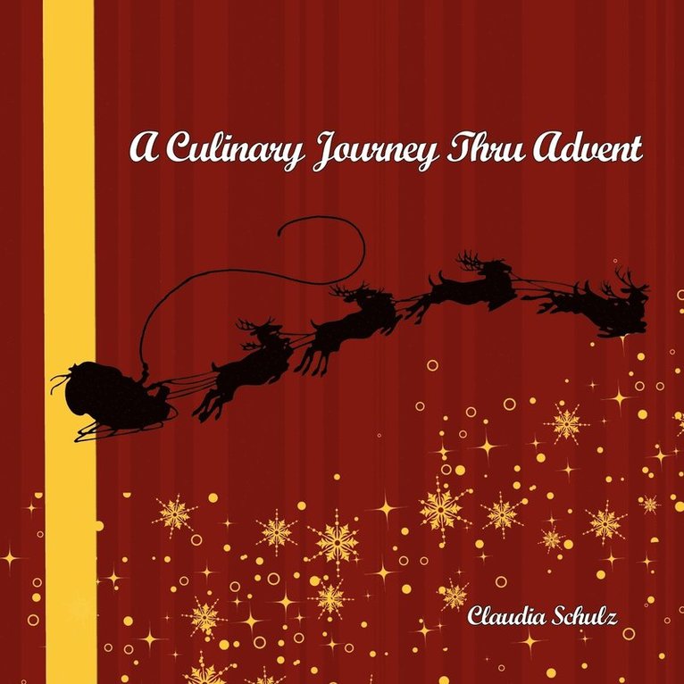 Claudia Schulz - Culinary Journey Thru Advent, Häftad