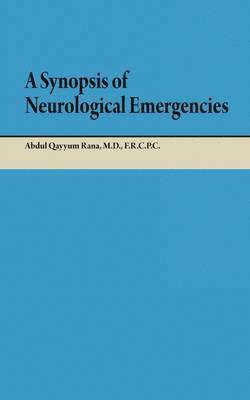 A Synopsis of Neurological Emergencies 1