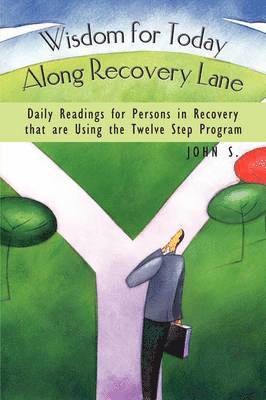 John S., S. John S. - Wisdom for Today Along Recovery Lane, Häftad
