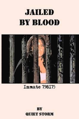 Quiet Storm - Jailed By Blood, Inbunden