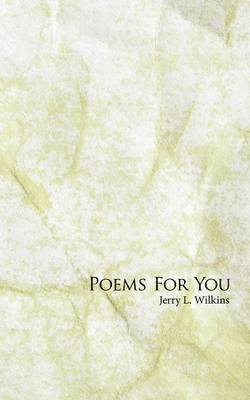 Jerry L. Wilkins - Poems For You, Häftad