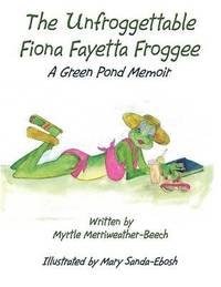 bokomslag The Unfroggettable Fiona Fayetta Froggee