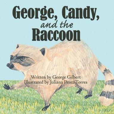 bokomslag George, Candy, and the Raccoon