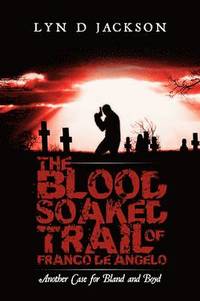 bokomslag The Blood Soaked Trail of Franco De Angelo
