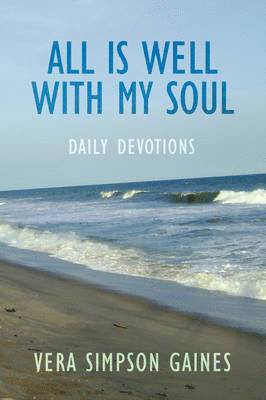 bokomslag All is Well With My Soul Daily Devotions