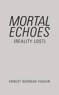 bokomslag Mortal Echoes (Reality Lost)