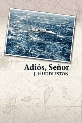 J. Huddleston - Adios, Senor, Häftad