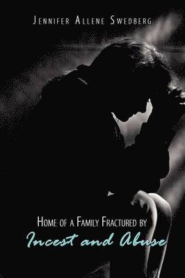 Home of a Family Fractured by Incest and Abuse