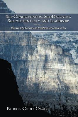 Self-Confrontation, Self-Discovery, Self-Authenticity, and Leadership 1