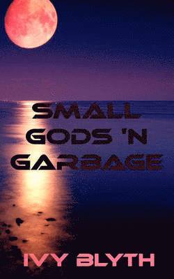 Small Gods 'N Garbage 1