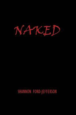 Shannon Ford-Jefferson - Naked, Inbunden