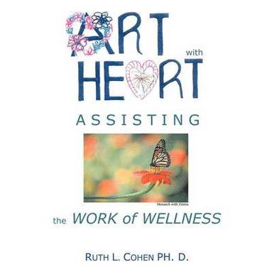 bokomslag Art With Heart - Assisting the Work of Wellness