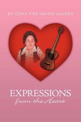 Gena Vee Smith-Gaines - Expressions from the Heart, Häftad