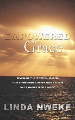 bokomslag Empowered By Grace