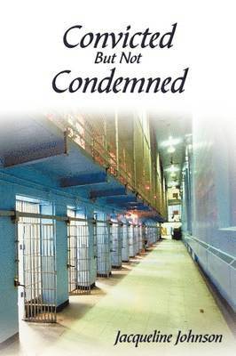 Convicted But Not Condemned 1