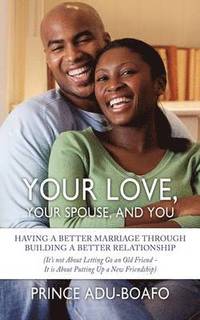 bokomslag Your Love, Your Spouse, and You