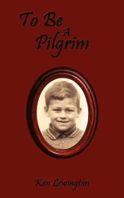 bokomslag To Be A Pilgrim