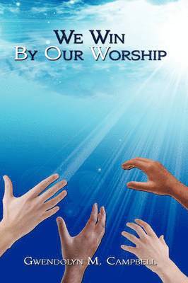 bokomslag We Win By Our Worship