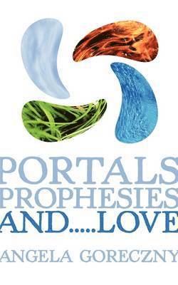 bokomslag Portals, Prophesies, and...Love