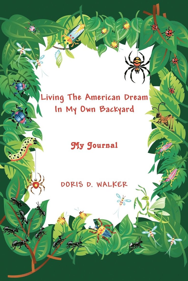 Doris D. Walker - Living The American Dream In My Own Backyard, Häftad