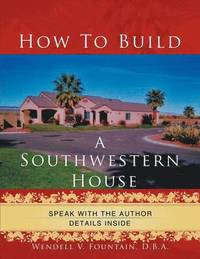 bokomslag How to Build A Southwestern House