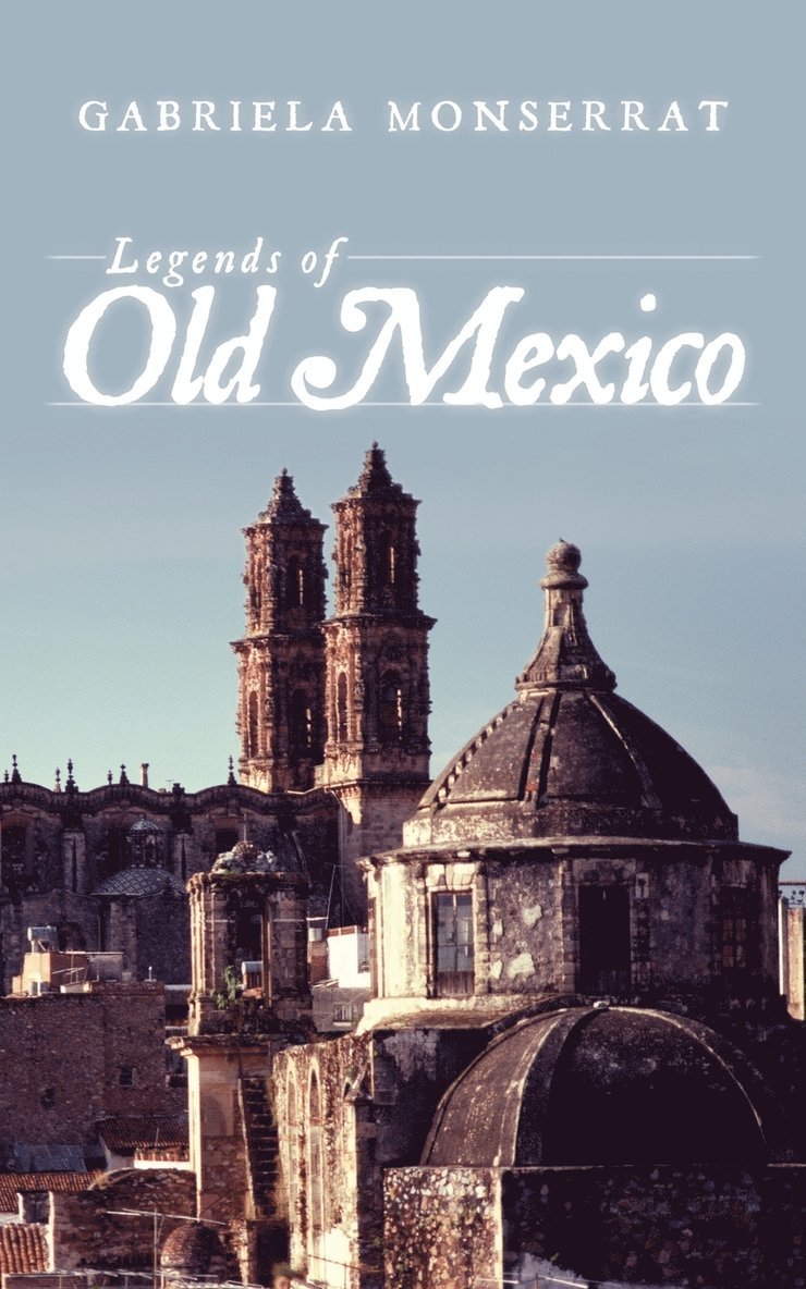 Legends of Old Mexico 1