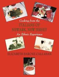 bokomslag Cooking from the Italians of Newark, New Jersey An Ethnic Experience