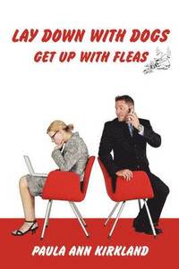 bokomslag Lay Down with Dogs - Get Up with Fleas