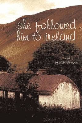 bokomslag She Followed Him To Ireland