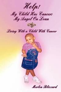 bokomslag Help! My Child Has Cancer