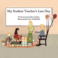 bokomslag My Student Teacher's Last Day