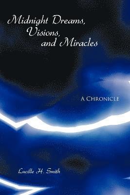 Midnight Dreams, Visions, and Miracles 1