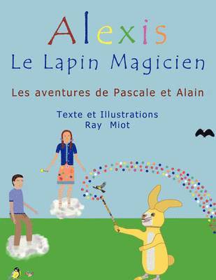 bokomslag Alexis Le Lapin Magicien