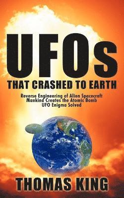 Thomas King - UFOs That Crashed to Earth, Häftad