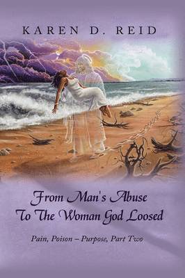 From Man's Abuse To The Woman God Loosed 1