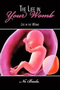 bokomslag Life in Your Womb