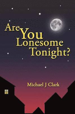 Michael J Clark, J. Clark Michael J. Clark, Michael J. Clark - Are You Lonesome Tonight?, Häftad