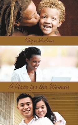 Chipo Mudere - Place for the Woman, Häftad