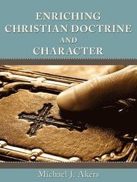 bokomslag Enriching Christian Doctrine and Character