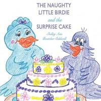 bokomslag Naughty Little Birdie and the Surprise Cake