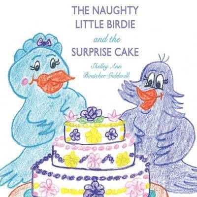 The Naughty Little Birdie and the Surprise Cake 1