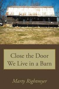bokomslag Close the Door We Live in a Barn