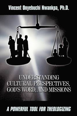 Understanding Cultural Perspectives, God's Word, and Missions 1