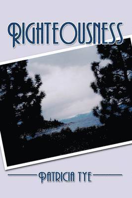 Patricia Tye - Righteousness, Inbunden