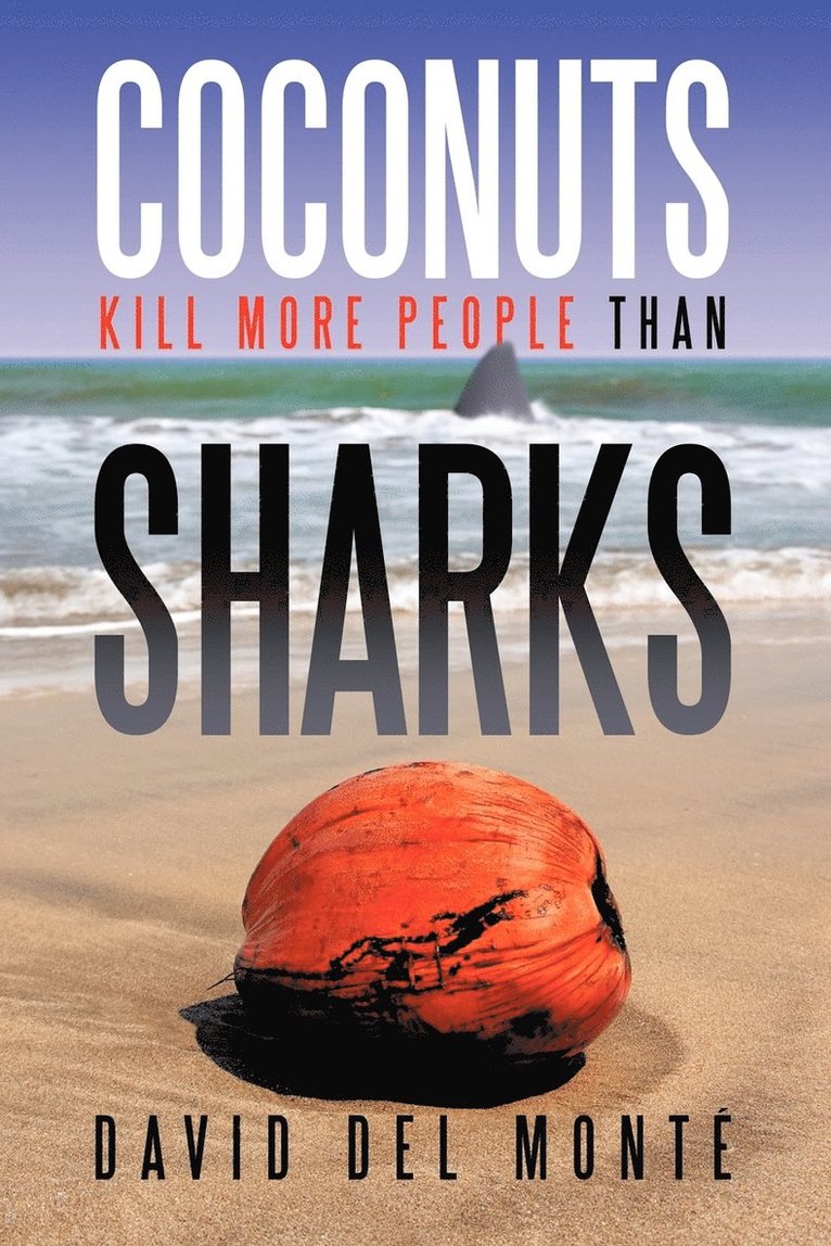 DAVID DEL MONTAe, David Del Mont - Coconuts Kill More People Than Sharks, Häftad