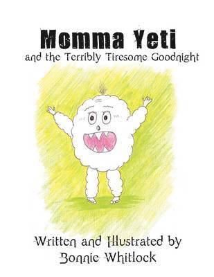 bokomslag Momma Yeti and the Terribly Tiresome Goodnight