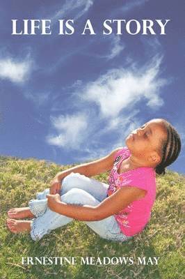 Ernestine Meadows May - Life Is a Story, Inbunden