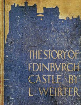 The Story of Edinburgh Castle 1