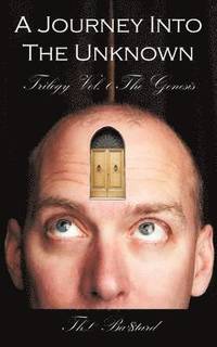 bokomslag A Journey Into the Unknown: Trilogy Vol. 0 the Genesis