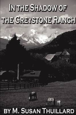 In the Shadow of the Greystone Ranch